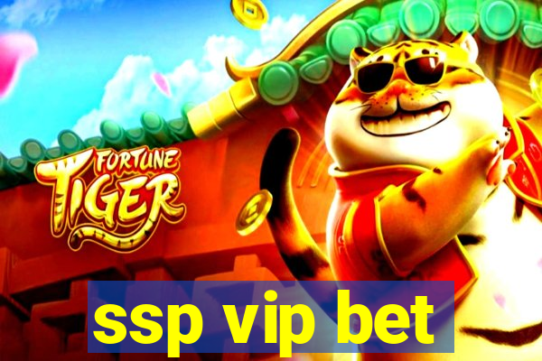 ssp vip bet